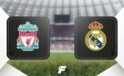 Liverpool-Real Madrid maçı ne zaman, saat kaçta, hangi kanalda? (UEFA Şampiyonlar Ligi)