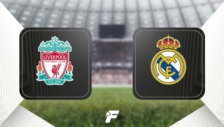 Liverpool-Real Madrid maçı ne zaman, saat kaçta, hangi kanalda? (UEFA Şampiyonlar Ligi)