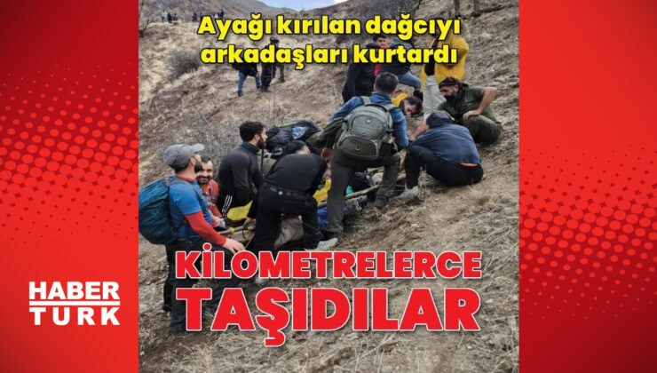 Tırmanış sırasında ayağı kırılan dağcıyı arkadaşları kilometrelerce taşıyarak kurtardı